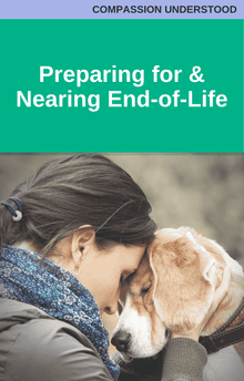 Compassion Understood Preparing For and Nearing End of Life