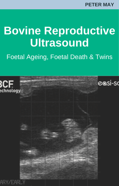Bovine Reproductive Ultrasound - Foetal Ageing, Foetal Death, Twins